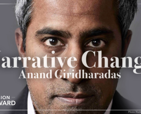 Episode 4 Mission Forward Podcast: close up of man's face with text reading Narrative Change with Anand Giridharadas