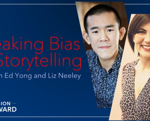 Episode 6 Mission Forward Podcast: Breaking Bias in Storytelling with Ed Yong and Liz Neeley