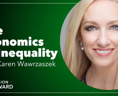 Episode 10 Mission Forward Podcast: headshot of woman with text reading The Economics of Inequality with Karen Wawrzaszek