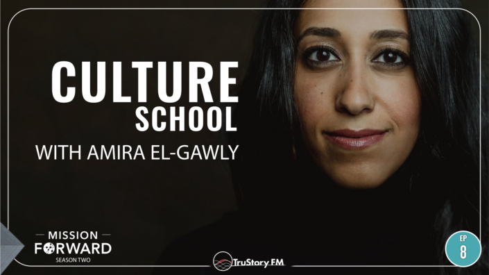 Cover image for Episode 209 Mission Forward Podcast: Close up of Woman's face with text reading Culture School with Amira El-Gawly