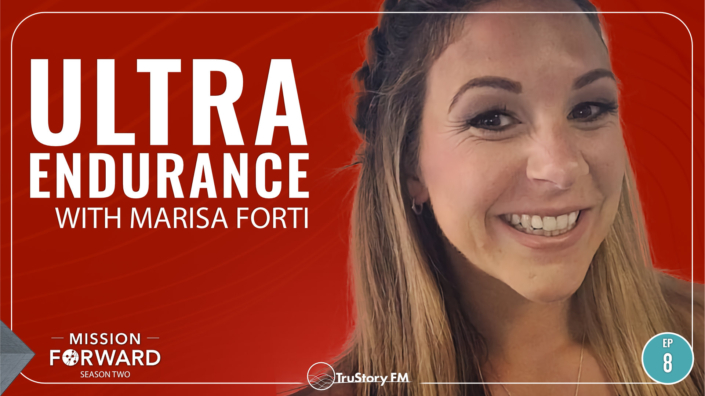 Episode 208 Mission Forward Podcast: Close up of Woman's face with text reading Ultra Endurance with Marisa Forti
