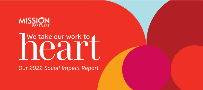 Mission Partners logo, We take our work to heart - our 2022 Social Impact Report
