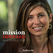 Mission Forward with Carrie Fox