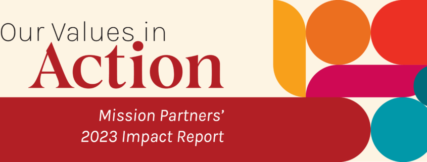 Our Values in Action Mission Partners' 2023 Impact Report