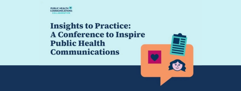 PHCC Insights to Practice: A Conference to Inspire Public Health Communications